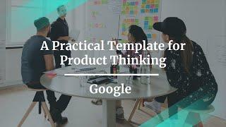 Webinar: A Practical Template for Product Thinking by Google PM, Prashant Nair