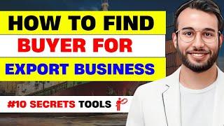 How To Find Buyers For Export |Buyers Finding Top 10 Secrets Tools  | #business #buyers #export