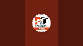 Prajapati Tricks is live