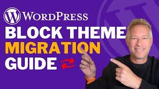 Beginner's Guide: Switching to a WordPress Block Theme