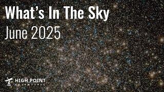 What's in the Sky this Month | June 2025 | High Point Scientific