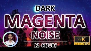 Dark Magenta Sleep Noise for Uninterrupted Sleep | 12 Hours | BLACK SCREEN | Tinnitus Anxiety Relief