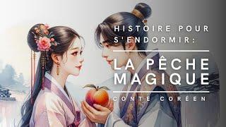 La Pêche Magique | Conte Coréen | Histoire pour s'endormir