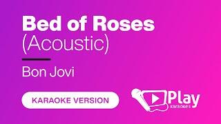 Bon Jovi - Bed of Roses (Acoustic) - Karaoke  PlayKaraoke Instrumental  PlayKaraoke Instrumental