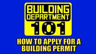 Building Dept. 101 - Ep. 2 | How To Apply For A Building Permit