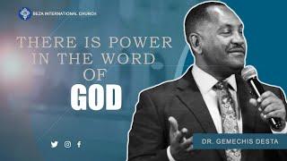 THERE IS POWER IN THE WORD OF GOD By Dr. Gemechis Desta