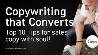 Copywriting that Converts - Top 10 Tips for better sales copy!