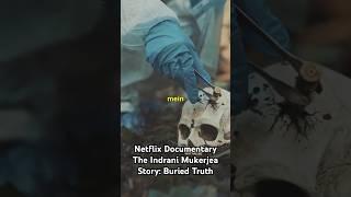 Netflix Documentary:  The Indrani Mukerjea Story: Buried Truth #story #storytelling