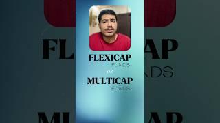 Flexicap Mutual Fund or Multicap Mutual Funds, Which is better?