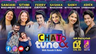 CHAT & TUNE With Kochchi & Moka || Episode 27