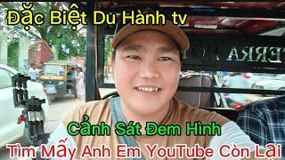 Cảnh sát Đem Hình Tìm Mấy Anh Em Còn Lại. Đặc Biệt Là Du Hành tv.