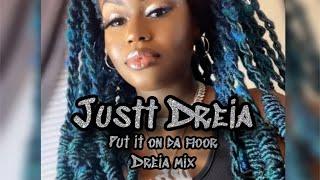 Justt Dreia - Put It on Da Floor (Dreia Mix)