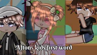 Afton Kids First Words // Past Afton Family // FNaF // Ariana blossom plays