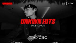 UNKWN presents: UNKWN HITS | TIANCHO (10.18.2024)