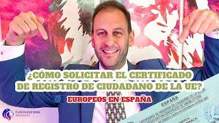 ¿Cómo Obtener El Certificado De Registro De Ciudadano De La Unión? - Europeos en España