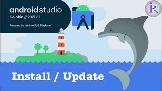 How to install or update the Android Studio Dolphin 2021.3.1 version