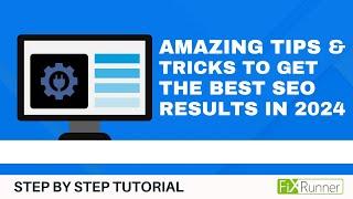 Amazing Tricks & Tips To Get Best SEO Results In 2024