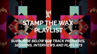 Stamp The Wax Playlist