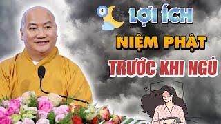 Thay Đổi Cuộc Sống: Bắt Đầu Niệm Phật Trước Khi Ngủ - Lợi Ích Không Ngờ - Thầy Thích Phước Tiến