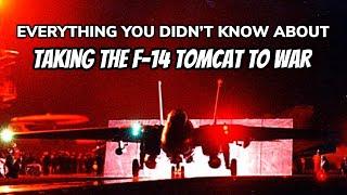 Everything You Didn't Know About Taking the F-14 Tomcat to War