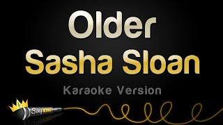 Sasha Sloan - Older (Karaoke Version)