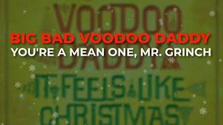 Big Bad Voodoo Daddy - You're A Mean One, Mr. Grinch (Official Audio)