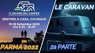 SALONE DEL CAMPER 2022 * PARMA * -LE CARAVAN-2nd PART-KNAUS-TABBERT-WEINSBERG-ADRIA