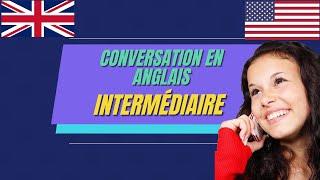 Conversation en anglais - intermédiaire