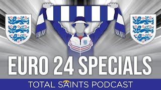 Total Saints Podcast #284 - (Euro 2024 Special) #Euro2024 #SaintsFC #SouthamptonFC