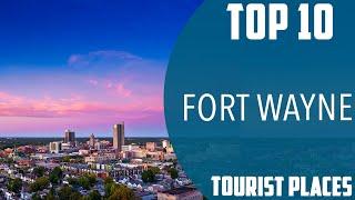 Top 10 Best Tourist Places to Visit in Fort Wayne, Indiana | USA - English