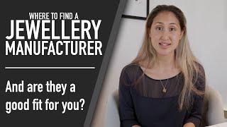 How to find a Jewellery Manufacturer/Supplier and if they're a good fit for you?