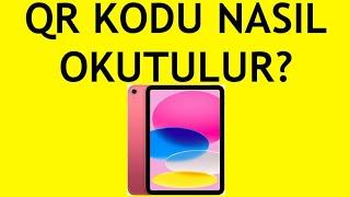 İpad Qr Kodu Nasıl Okutulur?