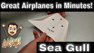 Fold the Smooth Flying Sea Gull in Minutes! Greatest Paper Airplanes