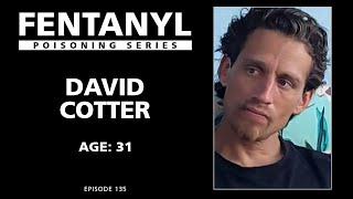 FENTANYL KILLS: David Cotter's Story - episode 135