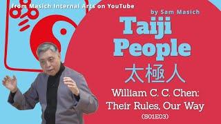 Taiji People—by Sam Masich (S01E03) William C. C. Chen: Their Rules, Our Way