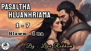 PASALTHA HLUANHRIAMA (1 - 7) A hlawm in