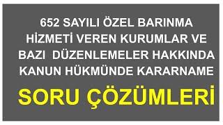 652 SAYILI ÖZEL BARINMA HİZMETİ VEREN KURUMLAR VE BAZI  DÜZENLEMELER HAKKINDA KHK