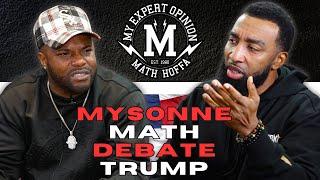 Mysonne Goes In on TRUMP & Math CRASHES OUT!!! Is this the beginning of THE END?!