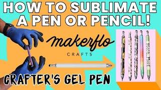 How To Sublimate A Pen or Pencil! | MakerFlo Crafter's Gel Pen