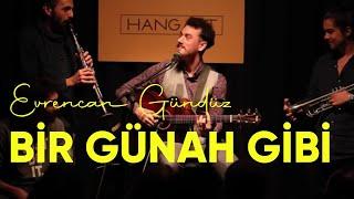 Evrencan Gündüz - Bir Günah Gibi @Hangart (Ozan Tura, Kaan Ahıskalı, Efe Gazi)