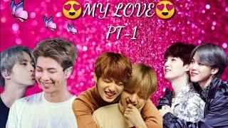 MY LOVE ||PART--1||#Namjin#yoonmin#taekook#Bts#army