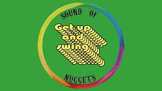 Get Up And Swing - Sound Of Nuggets