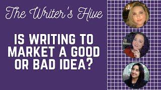 Should you write to market? | The Writer's Hive Episode #16