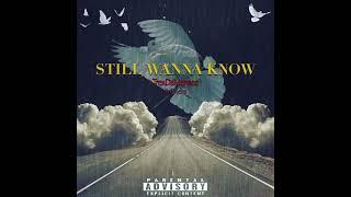 (TrexDaMenace) - STILL WANNA KNOW [official Audio]