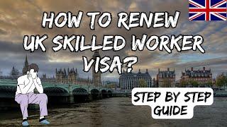 How to Renew Your UK Skilled Worker Visa? - Step by Step Guide 2025
