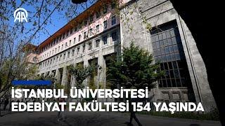 İstanbul Üniversitesi Edebiyat Fakültesi 154 yaşında