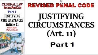 Revised Penal Code (RPC) Book 1. Justifying Circumstances (Art. 11) PART 1.