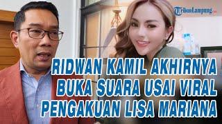 Ridwan Kamil Akhirnya Buka Suara usai Viral Lisa Mariana Mengaku sebagai Wanita Selingkuhan