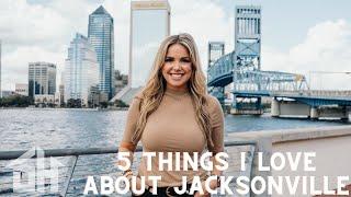 5 Things I Love About Jacksonville