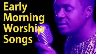 Early Morning Worship Songs | Nathaniel Bassey